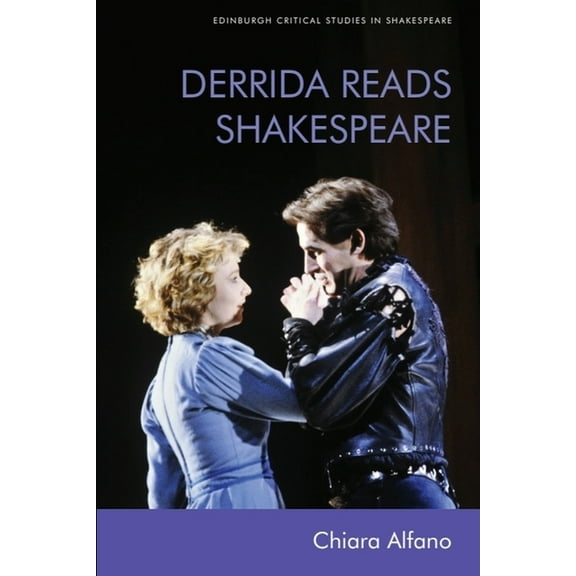 Edinburgh Critical Studies in Shakespear Derrida Reads Shakespeare, (Hardcover)