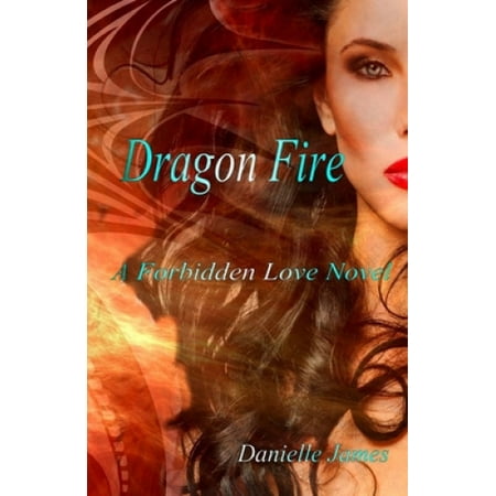 Dragon Fire: A Forbidden Love Novel | Walmart Canada