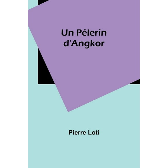 Un Pélerin d'Angkor, (Paperback)