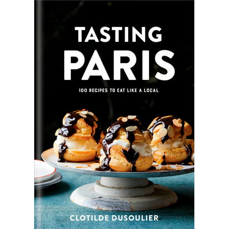 Tasting Paris : 100 Recipes to Eat Like a Local (Best Tasting Salmon To Eat)