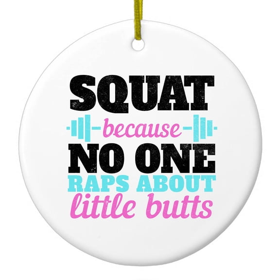 DistinctInk Hanging Ceramic Christmass Tree Ornament with Gold String - Great Gift / Present - 2 3/4 inch diameter - Squat Because No One Raps About Little Butts