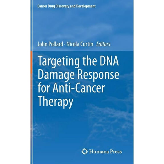 Cancer Drug Discovery & Development Targeting the DNA Damage Response for Anti-Cancer Therapy, (Hardcover)