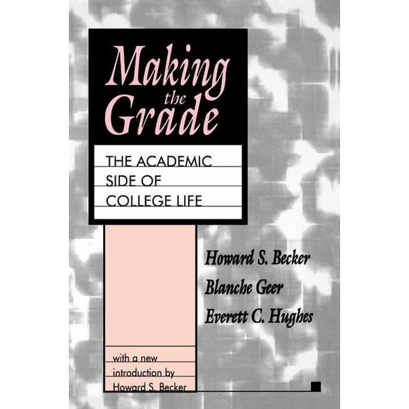 Foundations of Higher Education Making the Grade: The Academic Side of College Life, (Hardcover)