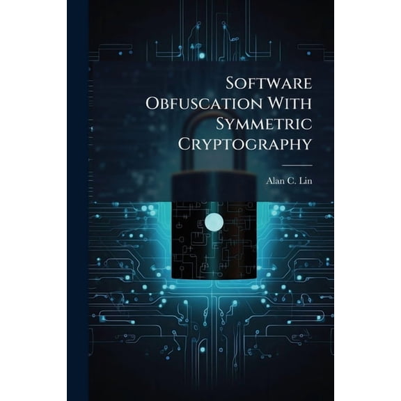 Software Obfuscation With Symmetric Cryptography, (Paperback)