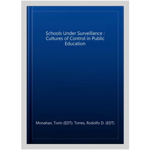 Pre-Owned Critical Issues in Crime and Society: Schools Under Surveillance : Cultures of Control in Public Education (Hardcover)