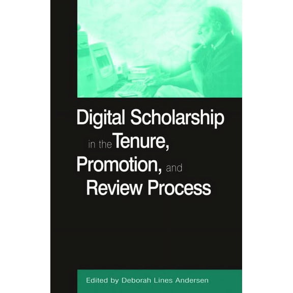 History, Humanities, and New Technology Digital Scholarship in the Tenure, Promotion and Review Process, (Paperback)