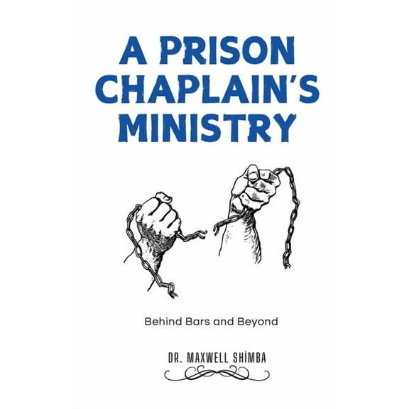 A Prison Chaplain's Ministry, (Paperback)