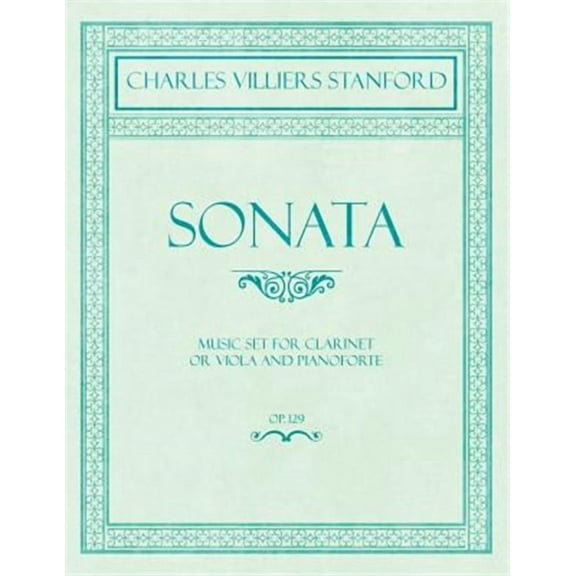 Sonata - Music Set For Clarinet Or Viola And Pianoforte - Op.129
