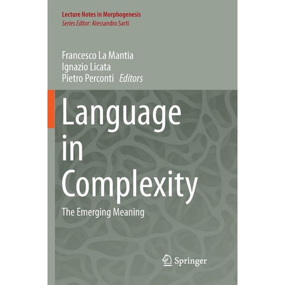Lecture Notes in Morphogenesis Language in Complexity: The Emerging Meaning, (Paperback)
