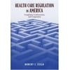 Health Care Regulation in America : Complexity, Confrontation, and Compromise, Used [Hardcover]