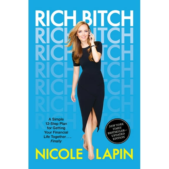 Pre-Owned Rich Bitch: A Simple 12-Step Plan for Getting Your Financial Life Together...Finally (Paperback) 0062998862 9780062998866