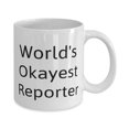 thumbnail image 2 of Unique Reporter Gifts, World's Okayest Reporter, Funny Birthday 15oz Mug For Coworkers From Friends, Funny reporter gifts, Gag gifts for reporters, Funny journalist gifts, Humorous reporter, 2 of 2