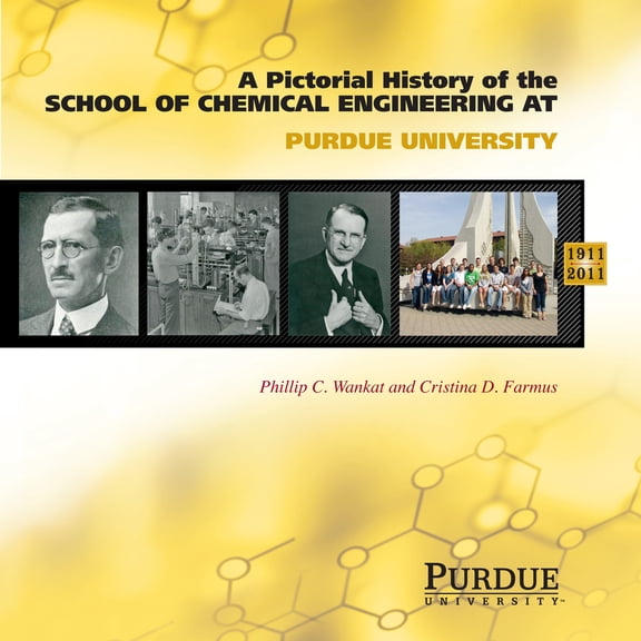 Pre-Owned Pictorial History of Chemical Engineering at Purdue University, 1911 - 2011 (Hardcover) 155753621X 9781557536211