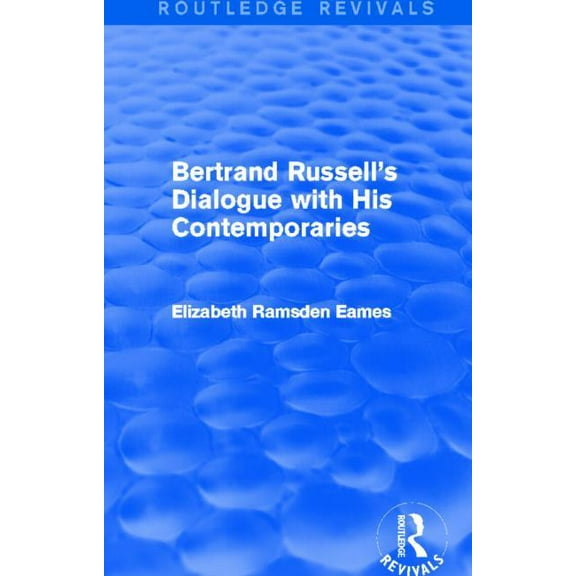 Routledge Revivals Bertrand Russell's Dialogue with His Contemporaries (Routledge Revivals), (Paperback)