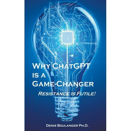 Why ChatGPT is a Game-Changer (Paperback)