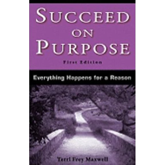 Pre-Owned Succeed on Purpose: Everything Happens for a Reason (Paperback) 0982562292 9780982562291
