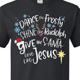 thumbnail image 4 of Inktastic Dance Like Frosty, Shine Like Rudolph, Give Like Santa T-Shirt, 4 of 5