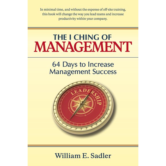 The I Ching of Management: 64 Days to Increase Management Success, (Paperback)
