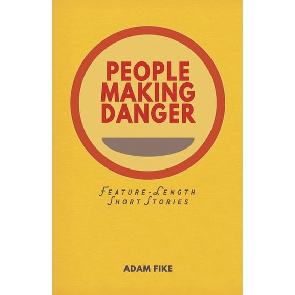 People Making Danger: Short Stories, (Paperback)