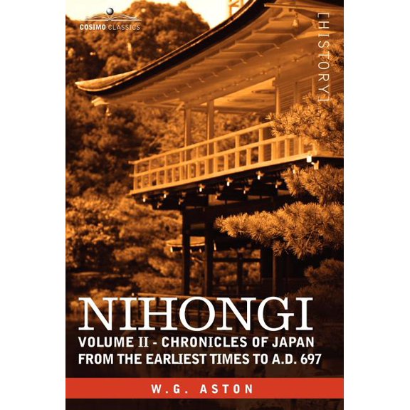 Nihongi: Volume II - Chronicles of Japan from the Earliest Times to A.D. 697 (Hardcover)