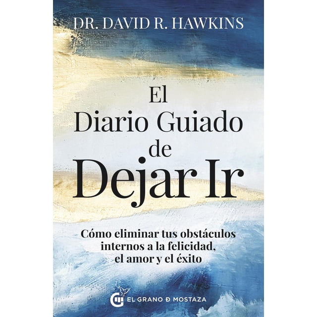El diario guiado de dejar ir, de Hawkins, David, Blanda