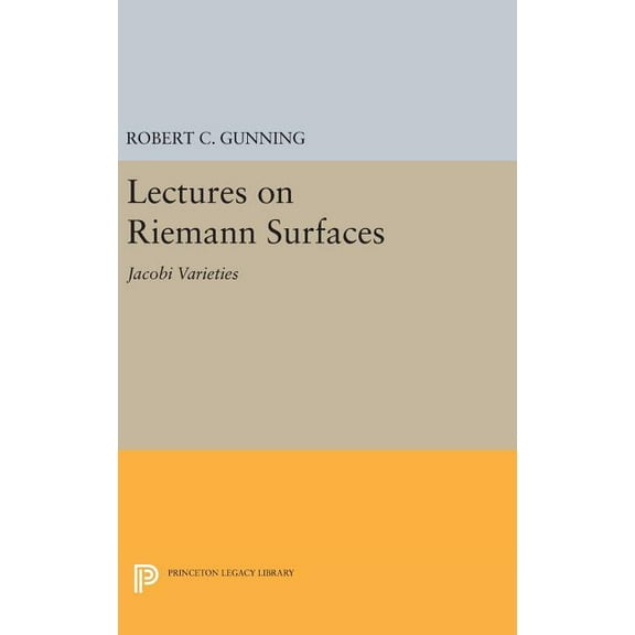 Princeton Legacy Library Lectures on Riemann Surfaces: Jacobi Varieties, Book 1238, (Hardcover)