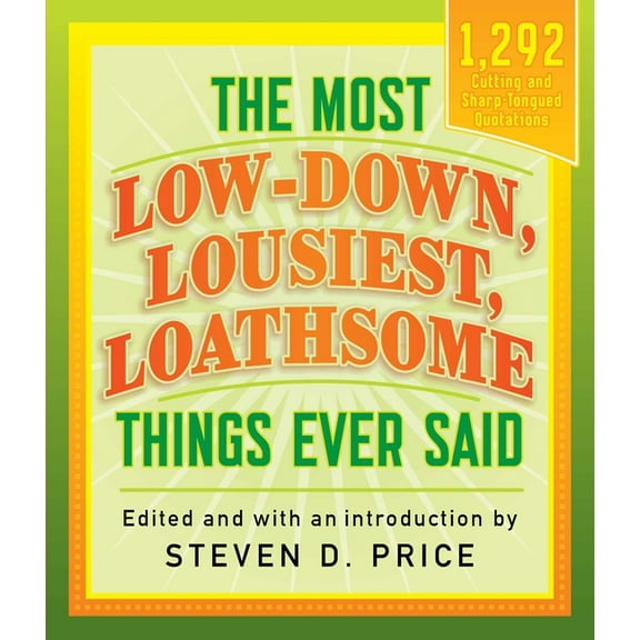 1001: The Most Low-Down, Lousiest, Loathsome Things Ever Said (Paperback)