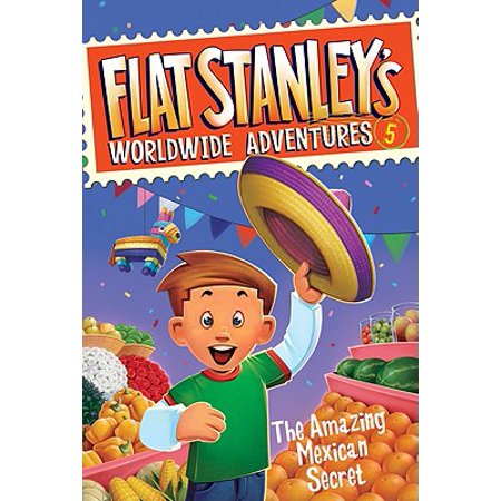 Flat Stanley's Worldwide Adventures #5: The Amazing Mexican