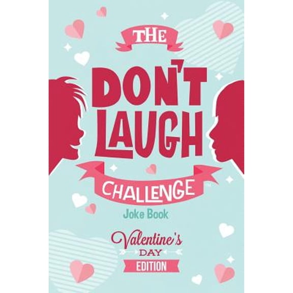 Pre-Owned The Don't Laugh Challenge - Valentines Day Edition: A Hilarious and Interactive Joke Book for Boys and Girls Ages 6, 7, 8, 9, 10, and 11 Years Old - V (Paperback) 1942915640 9781942915645