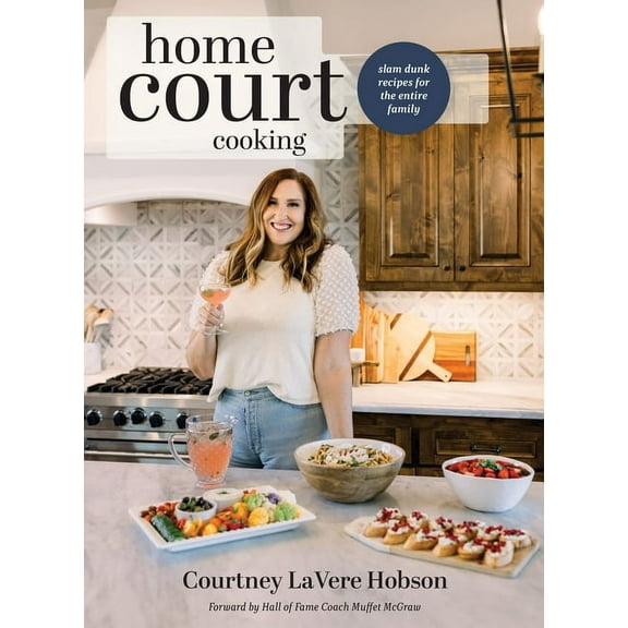 HomeCourt Cooking: Slam Dunk Recipes for the Entire Family, (Hardcover)