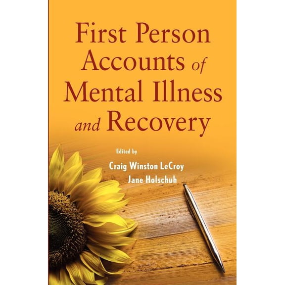 First Person Accounts of Mental Illness and Recovery, (Paperback)