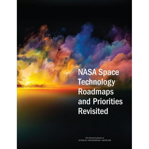 NASA Space Technology Roadmaps and Priorities Revisited (Paperback)