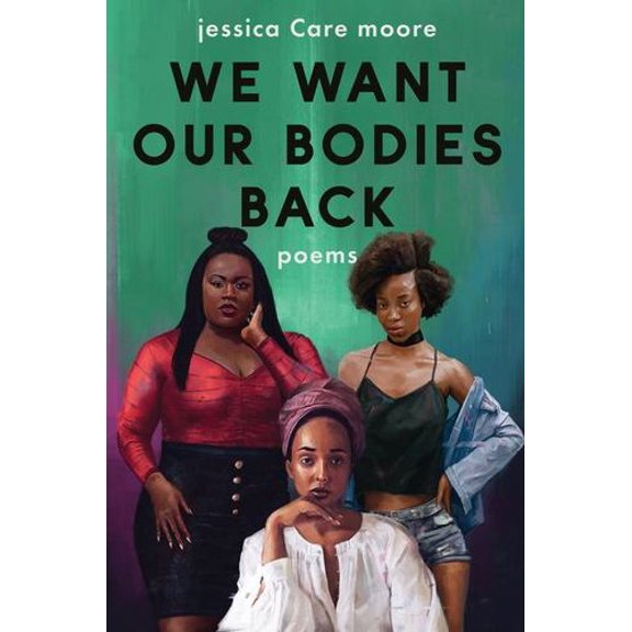 Pre-Owned We Want Our Bodies Back: Poems (Paperback) 0062955284 9780062955289