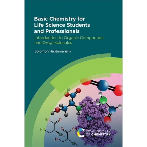 Basic Chemistry for Life Science Students and Professionals: Introduction to Organic Compounds and Drug Molecules, (Paperback)