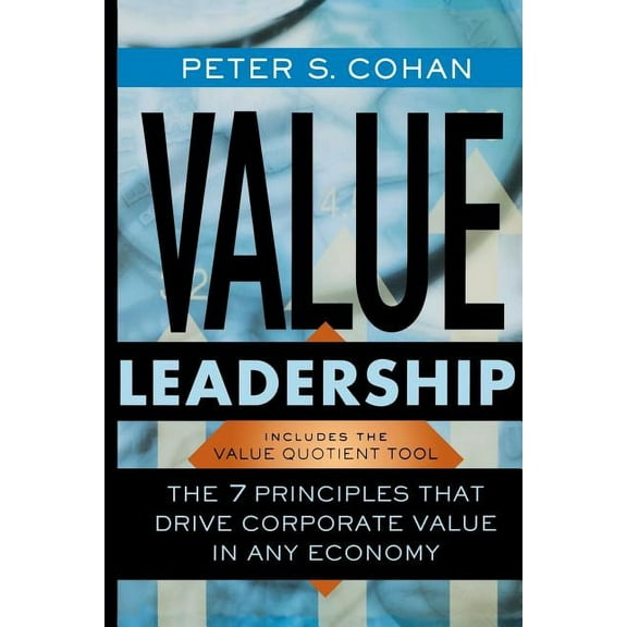 Jossey-Bass Leadership: Value Leadership: The 7 Principles That Drive Corporate Value in Any Economy (Paperback)
