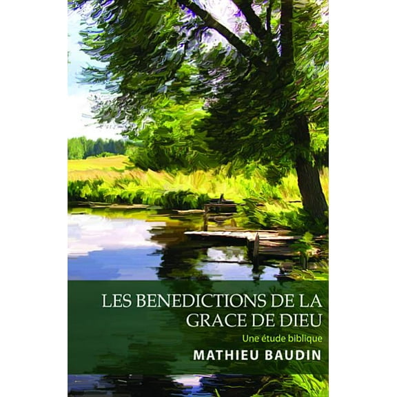 Les Benedictions de la Grace de Dieu (Paperback)