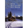 thumbnail image 1 of Pre-Owned The 10th Mountain Hut Book: A Winter Guide to Colorado's Tenth Mountain and Summit Hut Systems Near Aspen, Vail, Leadville and Breckenridge (Paperback) 1882426231 9781882426232, 1 of 1