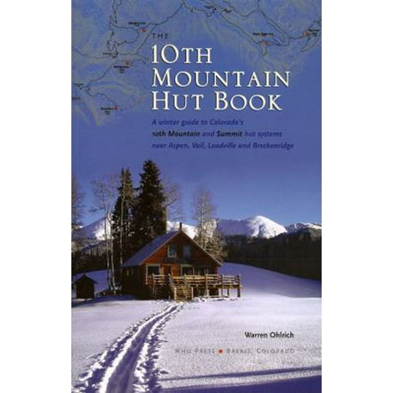 Pre-Owned The 10th Mountain Hut Book: A Winter Guide to Colorado's Tenth Mountain and Summit Hut Systems Near Aspen, Vail, Leadville and Breckenridge (Paperback) 1882426231 9781882426232