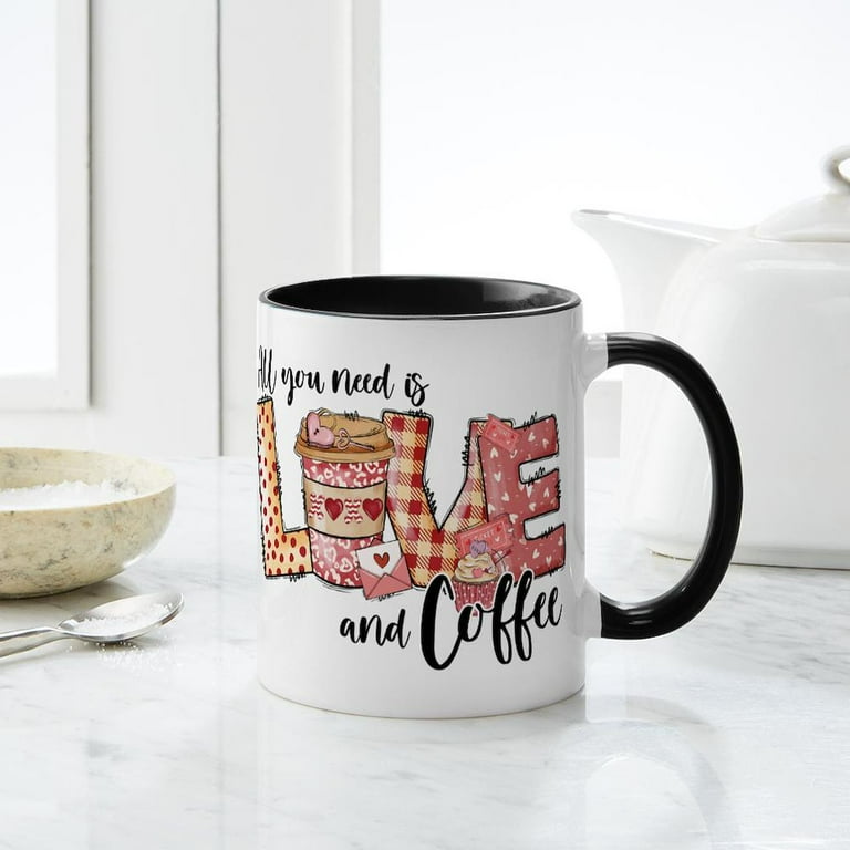 CafePress - All You Need Is Love And Coffee Mugs - 11 oz Ceramic Mug -  Novelty Coffee Tea Cup - Walmart.com