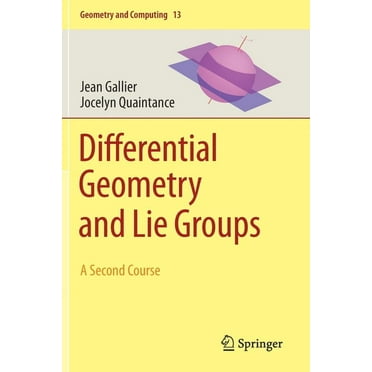Geometry and Computing: Differential Geometry and Lie Groups: A Second Course (Paperback)
