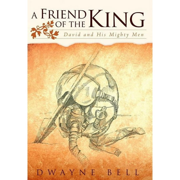Friend of the King : David and His Mighty Men