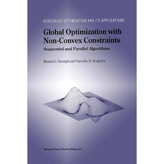 Nonconvex Optimization and Its Applicati Global Optimization with Non-Convex Constraints: Sequential and Parallel Algorithms, Book 45, (Paperback)
