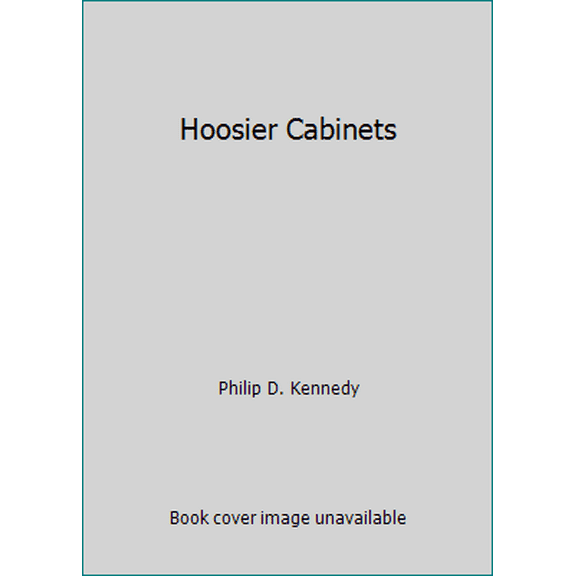 Pre-Owned Hoosier Cabinets (Paperback) 0962283118 9780962283116