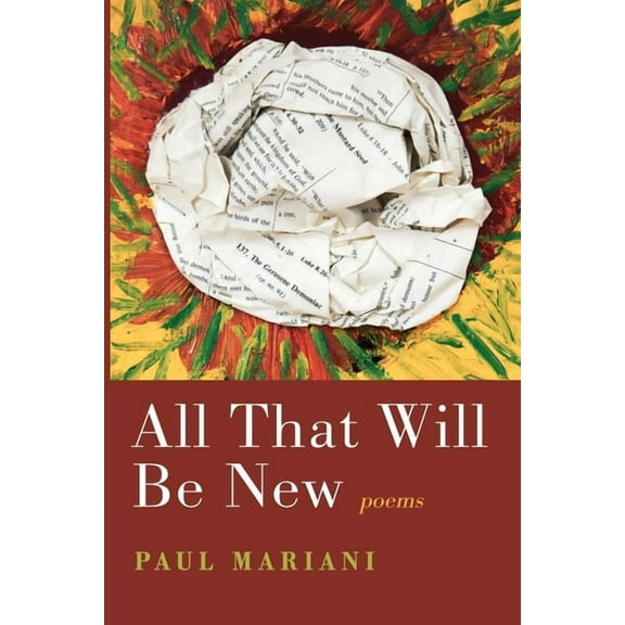 All That Will Be New: Poems