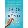 thumbnail image 2 of Dare to Be Kind : How Extraordinary Compassion Can Transform Our World (Hardcover), 2 of 2