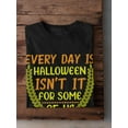 thumbnail image 3 of Every Day Is Halloween For Some T-Shirt Men -Image by Shutterstock, Male 3X-Large, 3 of 4