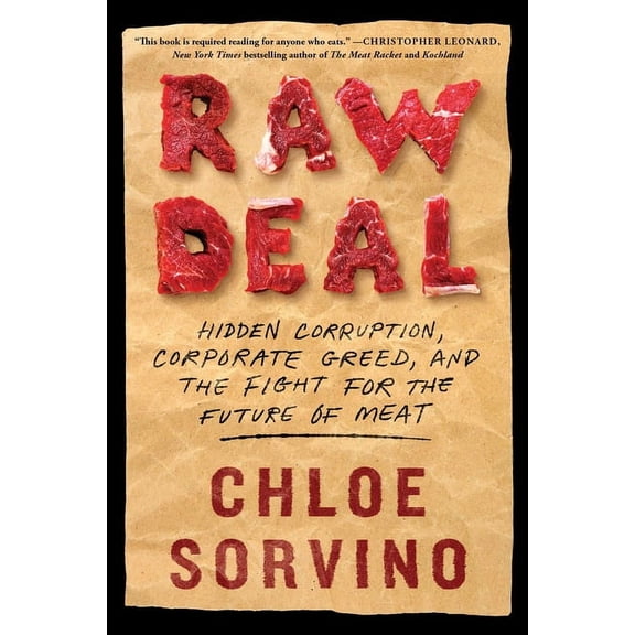 Raw Deal : Hidden Corruption, Corporate Greed, and the Fight for the Future of Meat (Hardcover)