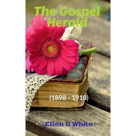 The Gospel Herald (1898-1910), (Paperback)