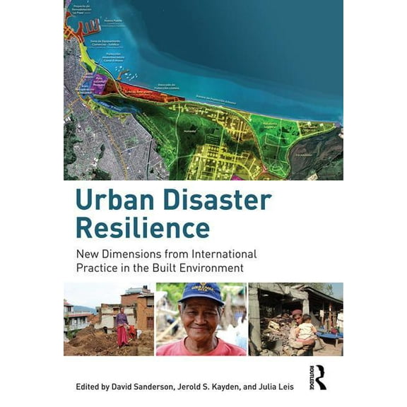 Urban Disaster Resilience: New Dimensions from International Practice in the Built Environment, (Hardcover)