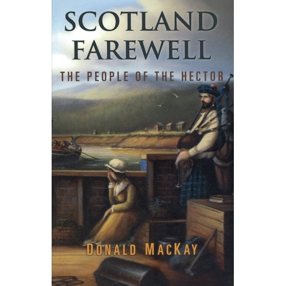 Scotland Farewell: The People of the Hector, (Paperback)